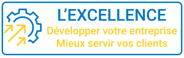 L'Excellence : Développer votre entreprise - Mieux servir vos clients.
